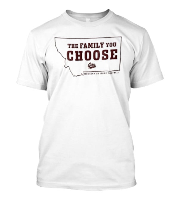 Montana Grizzlies The Family You Choose Griz State Map NCAA Football T-Shirt