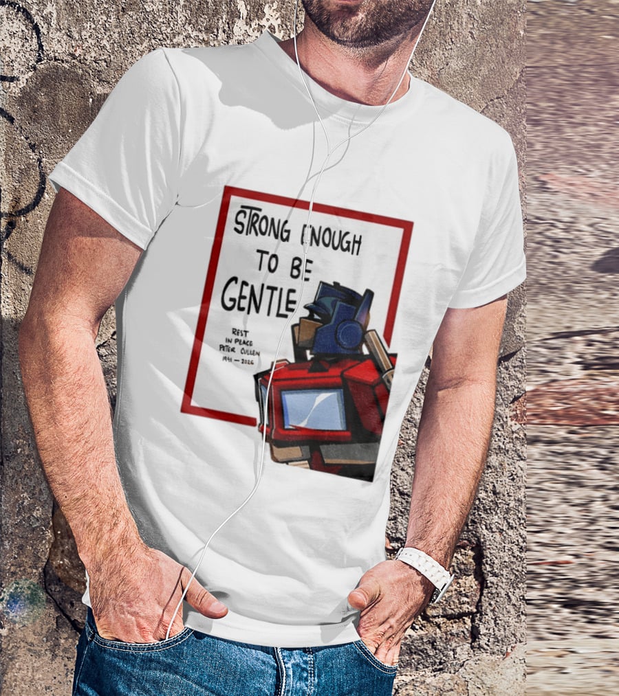 Optimus Prime Strong Enough To Be Gentle Rest In Peace Peter Cullen 1941 2026 T-Shirt