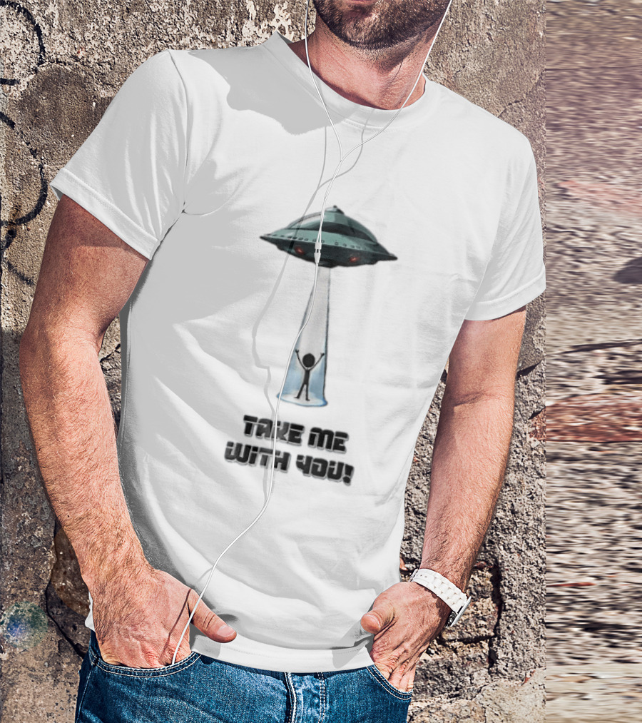Take Me With You UFO Beam Abduction T-Shirt