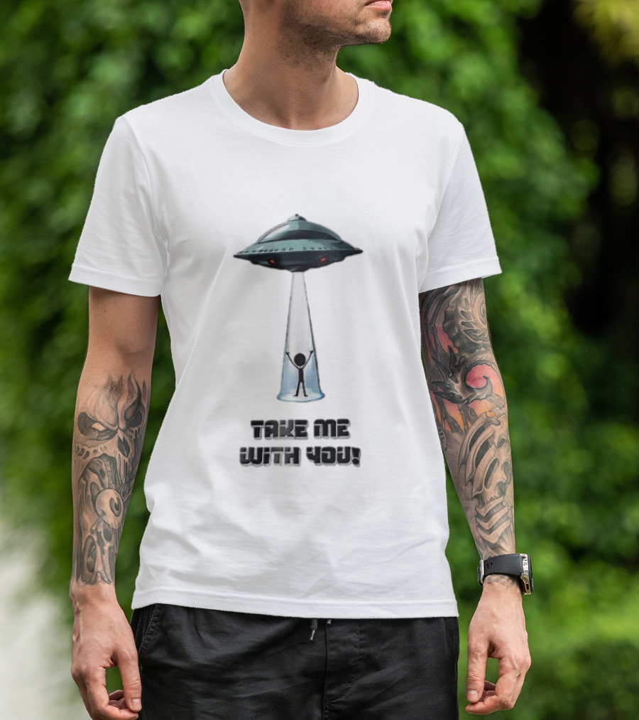 Take Me With You UFO Beam Abduction T-Shirt