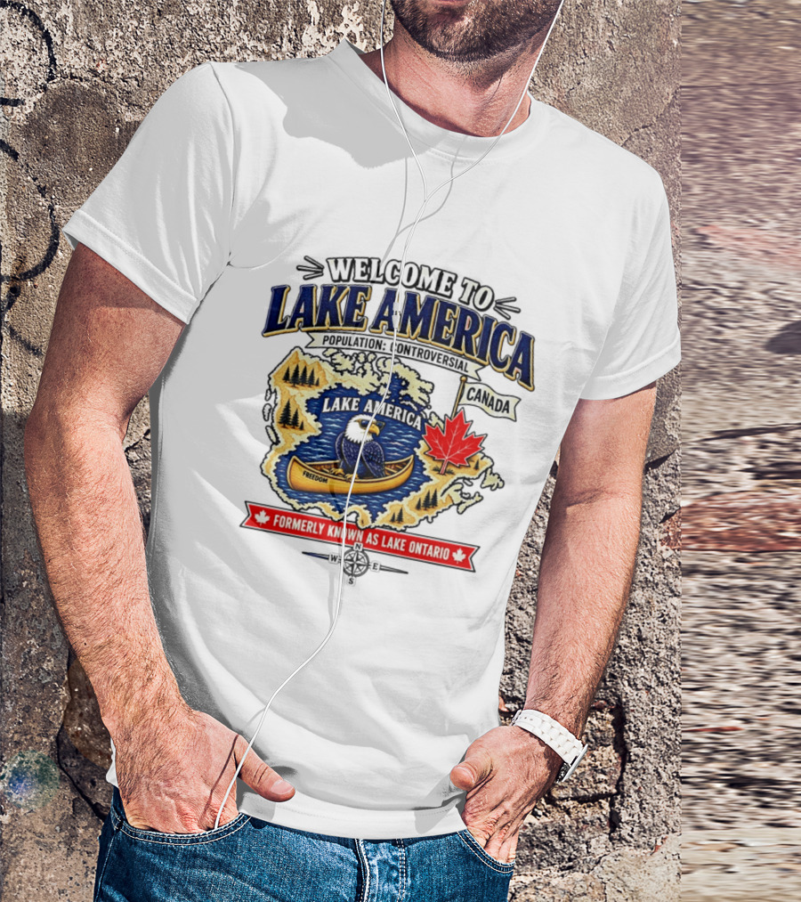 Welcome To Lake America Bald Eagle Canoe Canada Maple Leaf Formerly Known As Lake Ontario Freedom T-Shirt