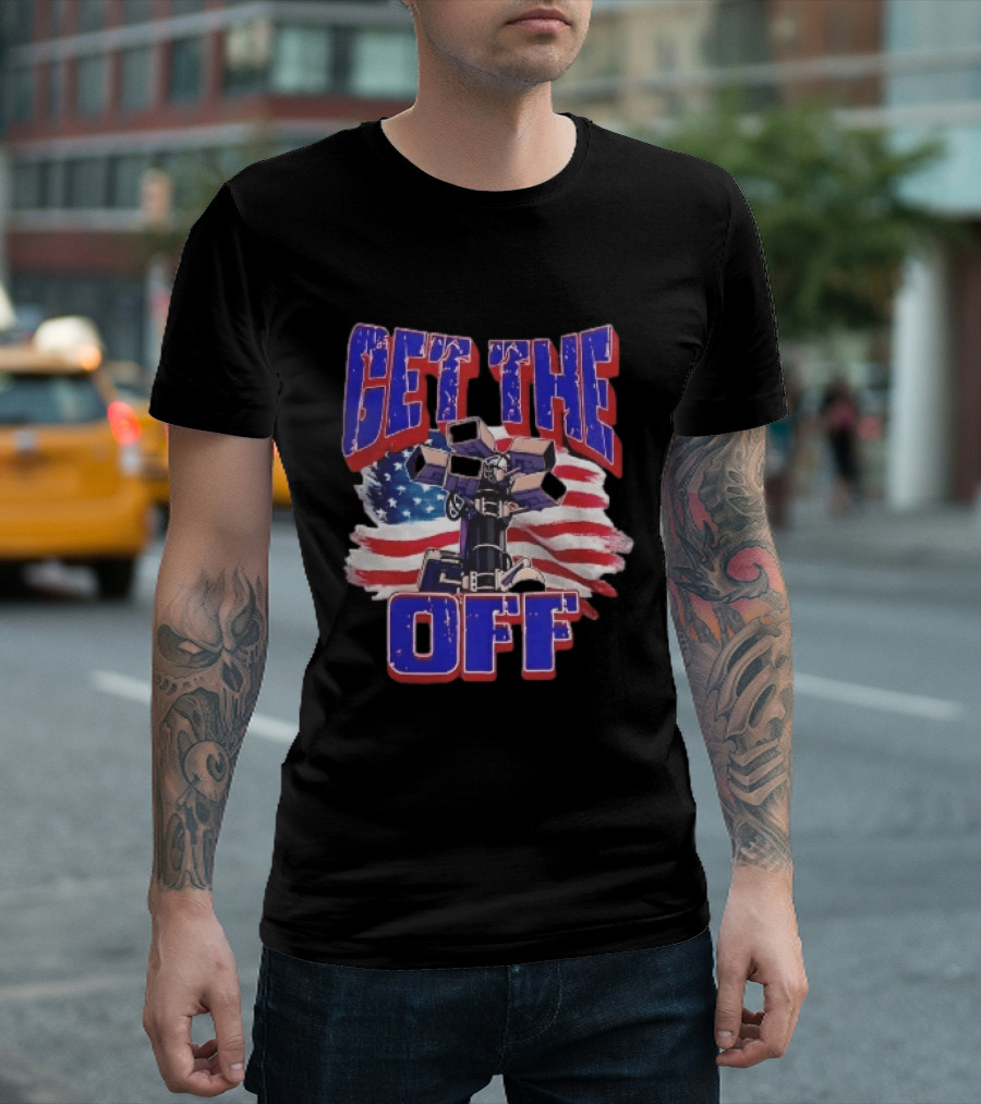 Get The Off Distressed American Flag Surveillance Camera Turret T-Shirt