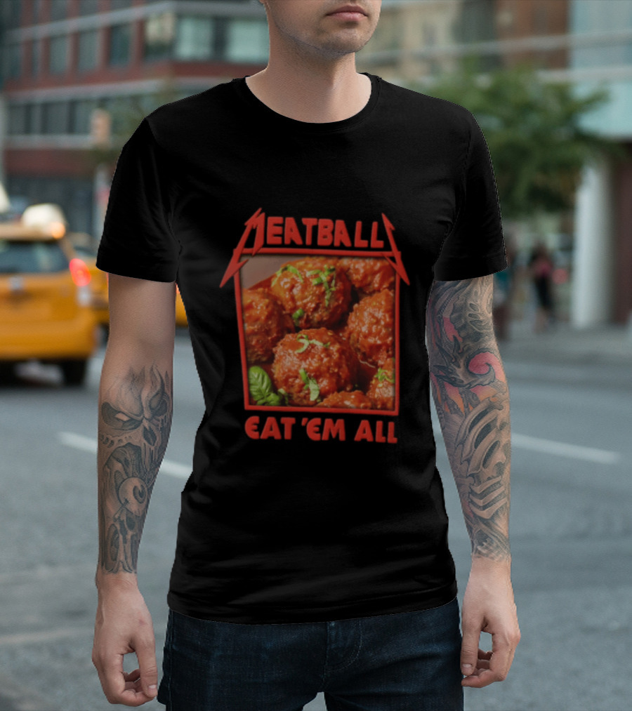 Meatball Eat Em All Italian Tomato Sauce Basil Leaves T-Shirt