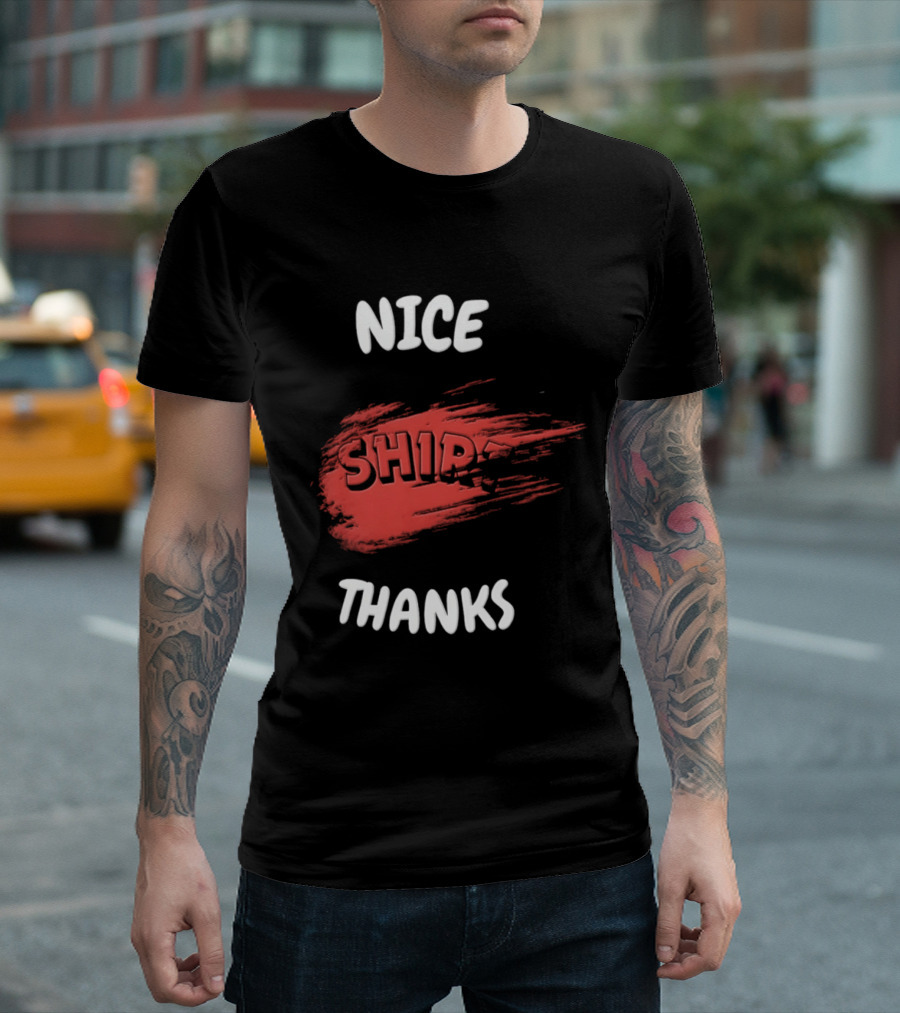Nice Thanks Sarcastic Humor Ship Cotton Casual Men Women T-Shirt