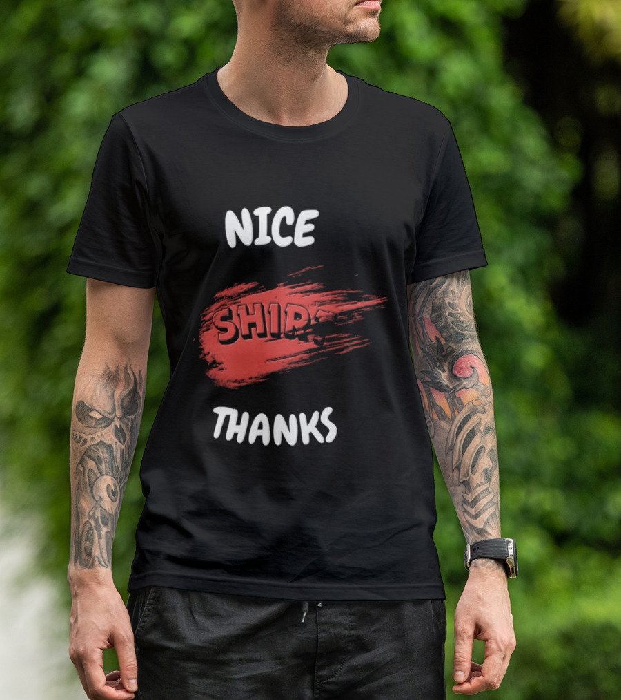 Nice Thanks Sarcastic Humor Ship Cotton Casual Men Women T-Shirt