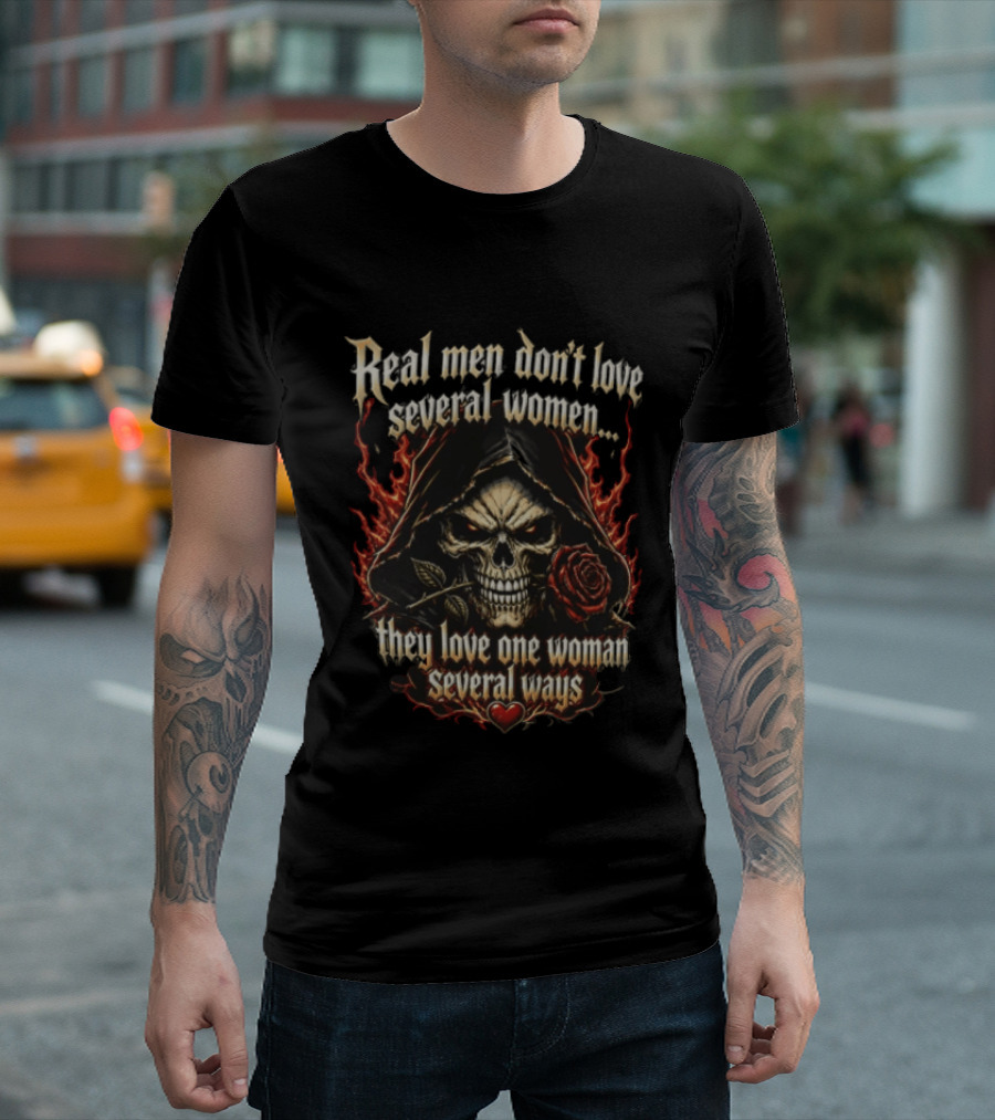 Real Men Don't Love Several Women Grim Reaper Flaming Skull Holding Red Rose T-Shirt