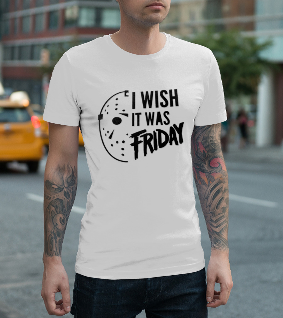 Jason Voorhees I Wish It Was Friday Horror Halloween Classic Mask Friday The 13th T-Shirt
