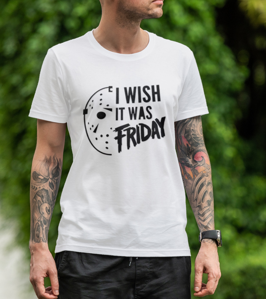 Jason Voorhees I Wish It Was Friday Horror Halloween Classic Mask Friday The 13th T-Shirt