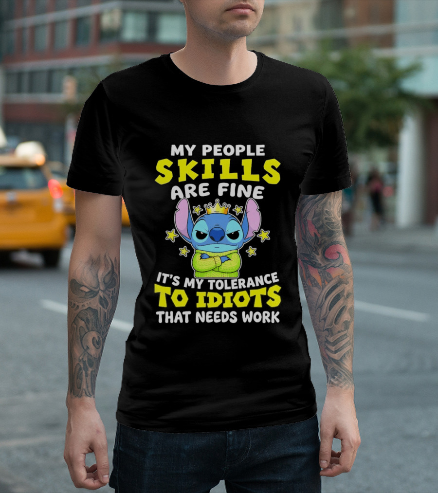 Stitch My People Skills Are Fine It's My Tolerance To Idiots That Needs Work T-Shirt