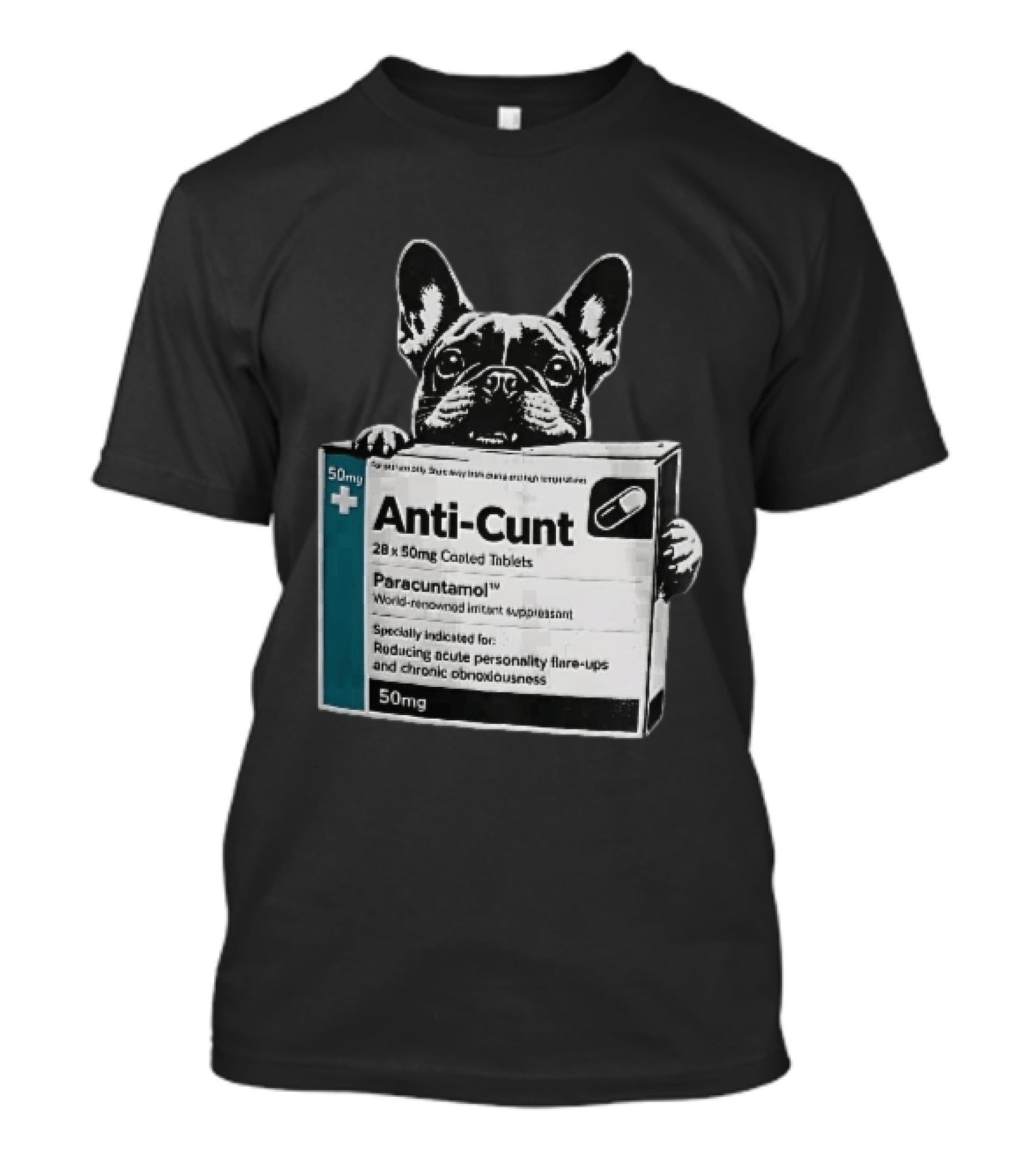 Anti Cunt Paracuntamol French Bulldog Medicine Box Reducing Personality Flare Ups T-Shirt