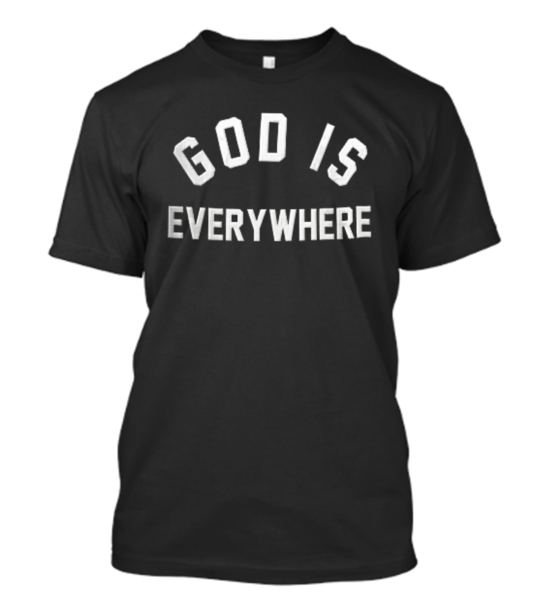 God Is Everywhere Curved Varsity Block White T-Shirt