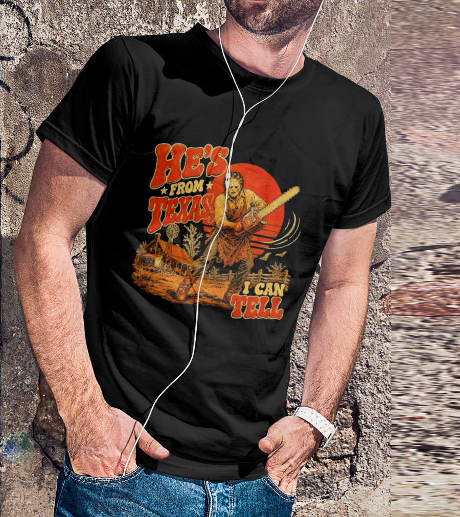 Spooky Season Chainsaw Horror He's From Texas I Can Tell Halloween T-Shirt