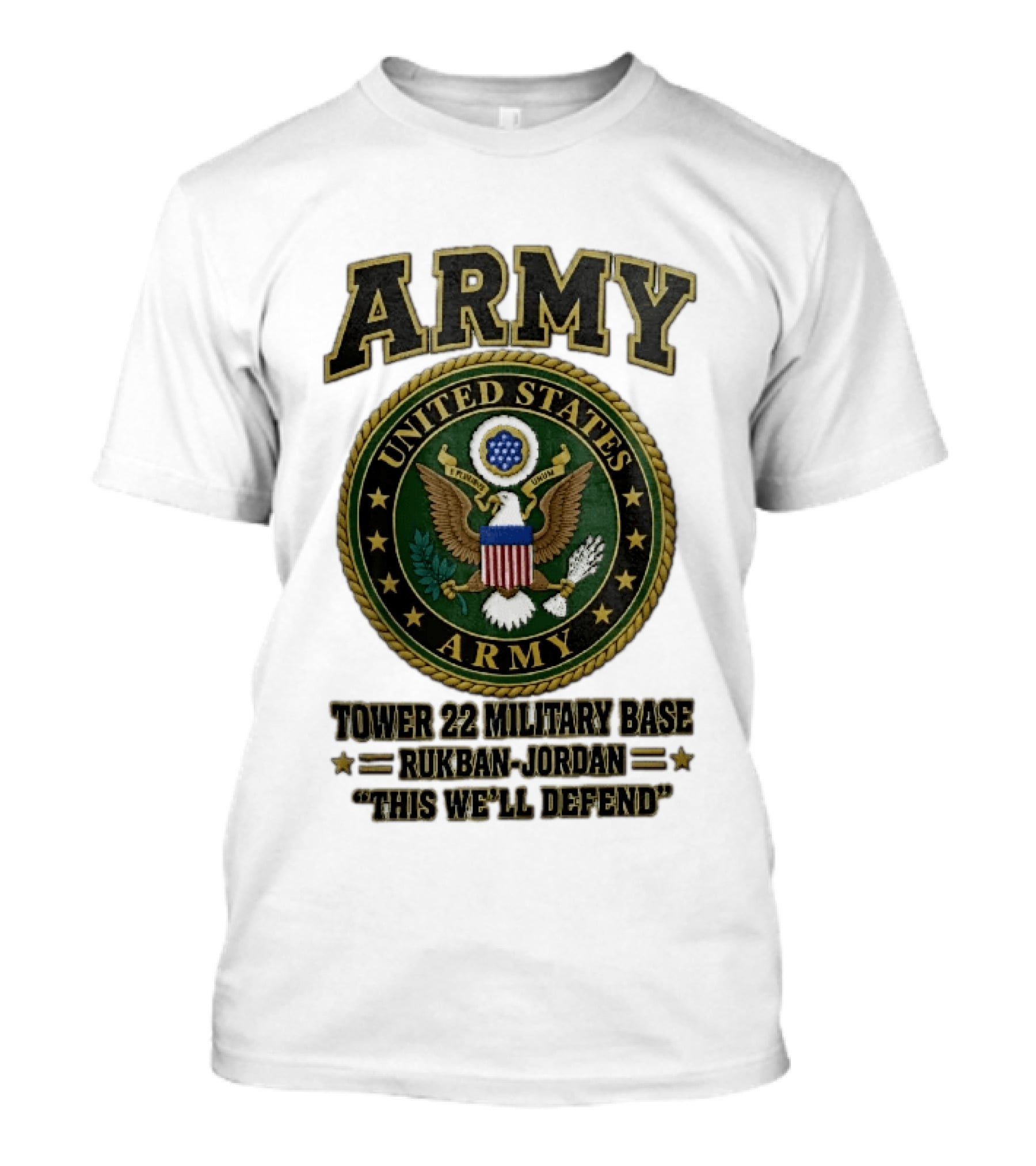 Army United States Tower 22 Military Base Rukban Jordan This We'll Defend T-Shirt