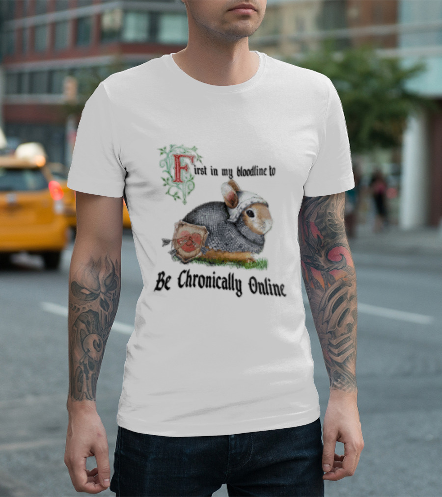 First In My Bloodline Medieval Armored Rabbit Shield Arrows Chronically Online T-Shirt