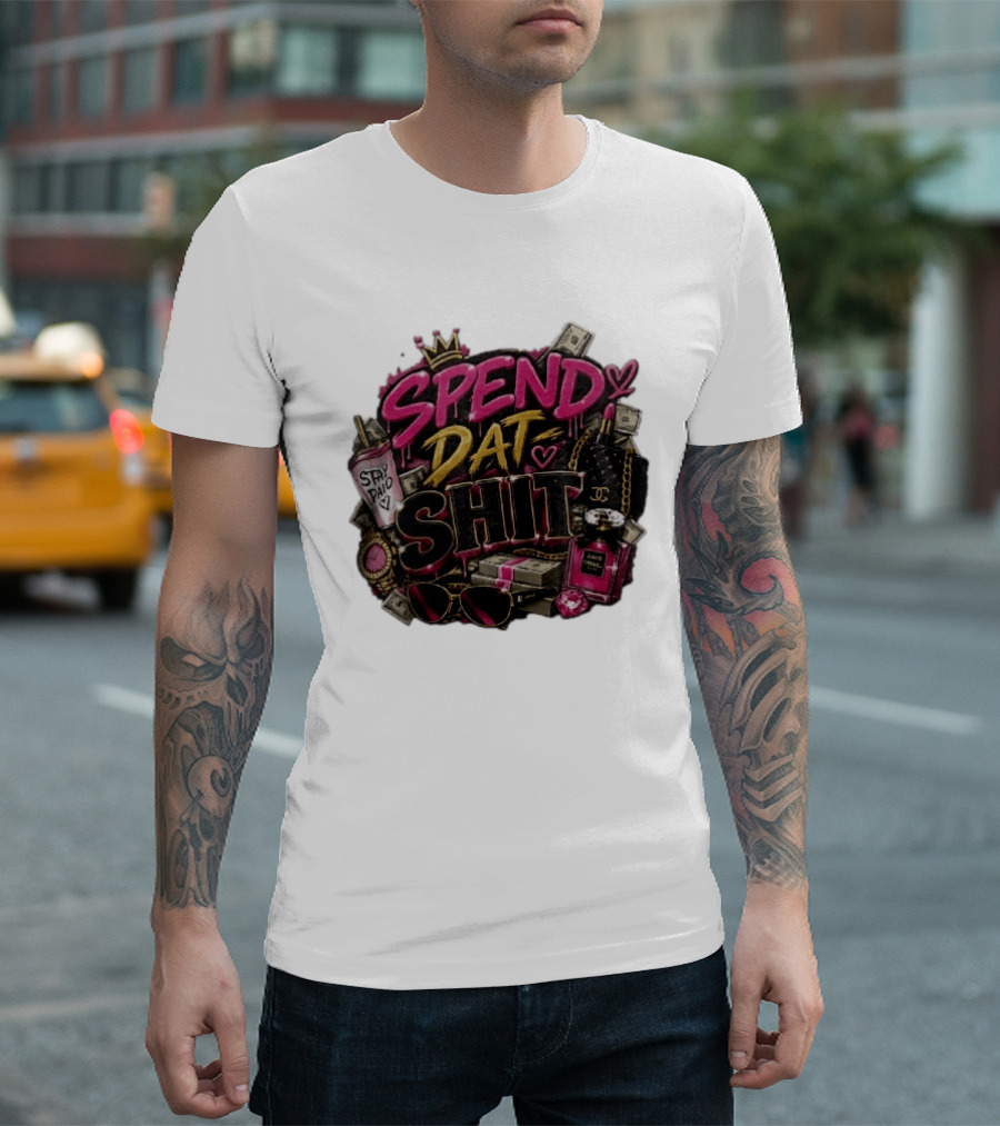 Spend Dat Shit Stay Paid Luxury Money Perfume Fashion Sunglasses T-Shirt