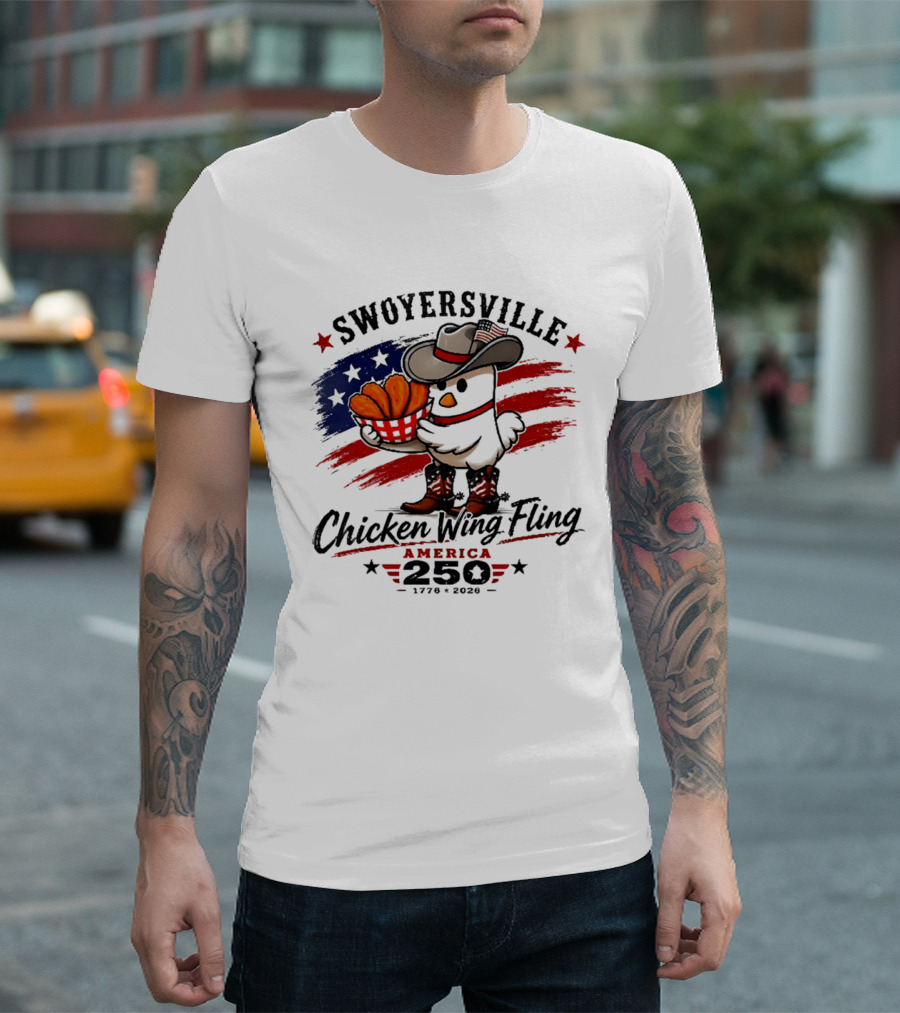 Swoyersville Chicken Wing Fling America 250 Cowboy Chicken 1776 2026 Stars And Stripes T-Shirt