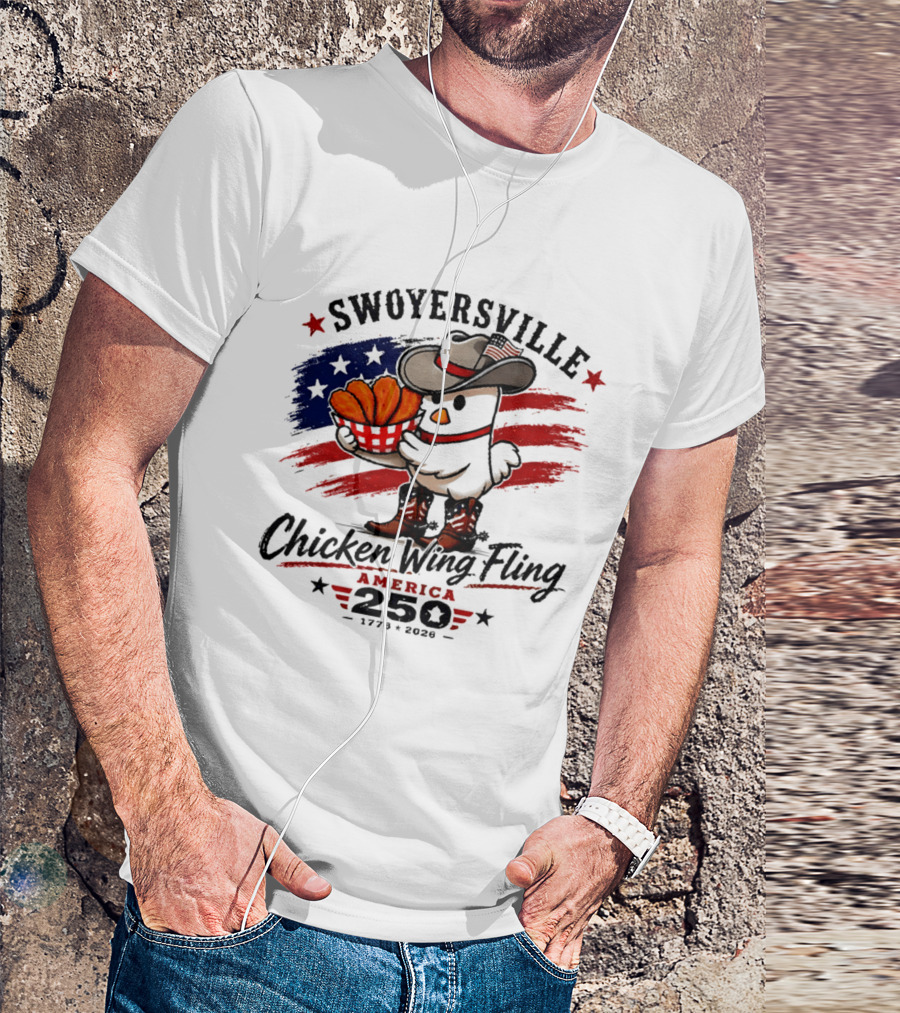 Swoyersville Chicken Wing Fling America 250 Cowboy Chicken 1776 2026 Stars And Stripes T-Shirt