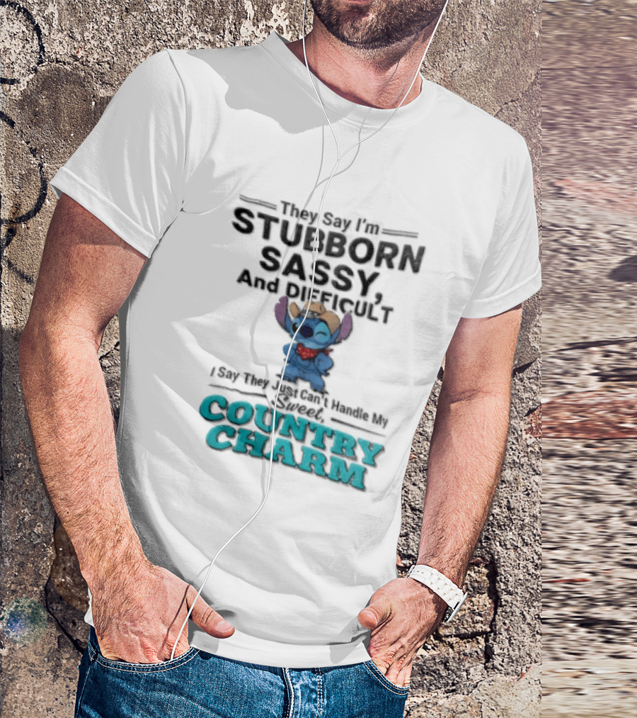 They Say I'm Stubborn Sassy And Difficult Can't Handle My Country Charm Stitch Winking Cowboy T-Shirt