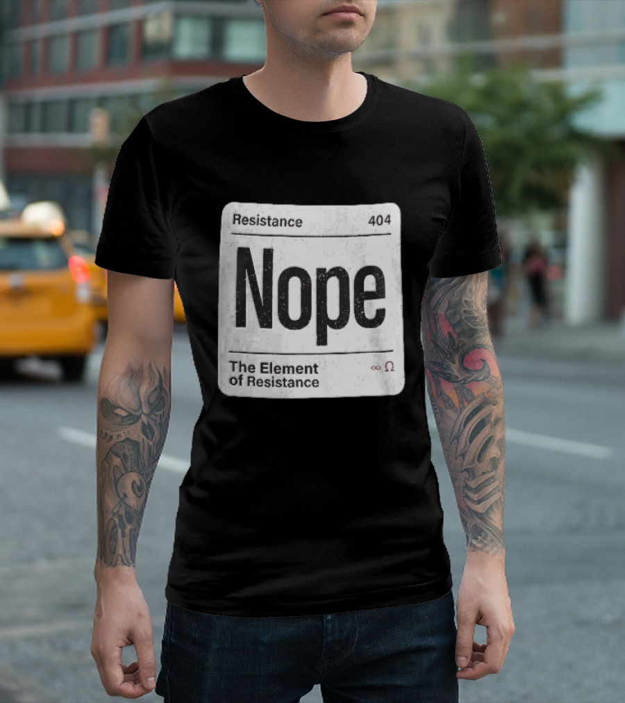 Resistance 404 Nope The Element Of Resistance Infinity Ohm Periodic Table Square T-Shirt