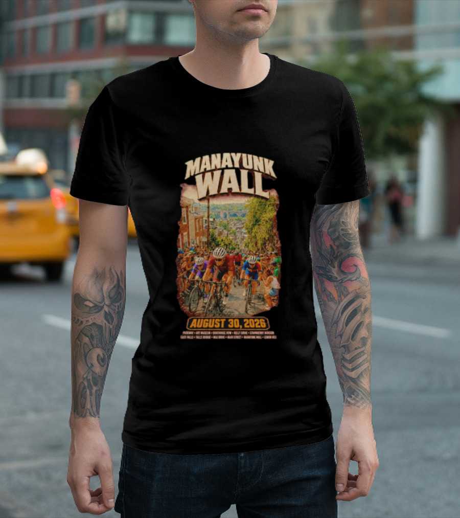 Manayunk Wall Cycling Race August 30 2026 Philadelphia Art Museum Boathouse Row Kelly Drive Strawberry Mansion East Falls Bala Cynwyd Manayunk Hill T-Shirt