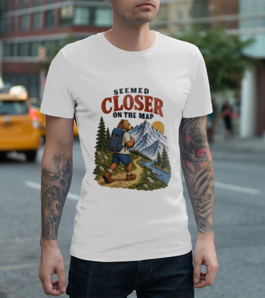 Seemed Closer On The Map Cartoon Bear Hiking Mountain Trail Scenery T-Shirt