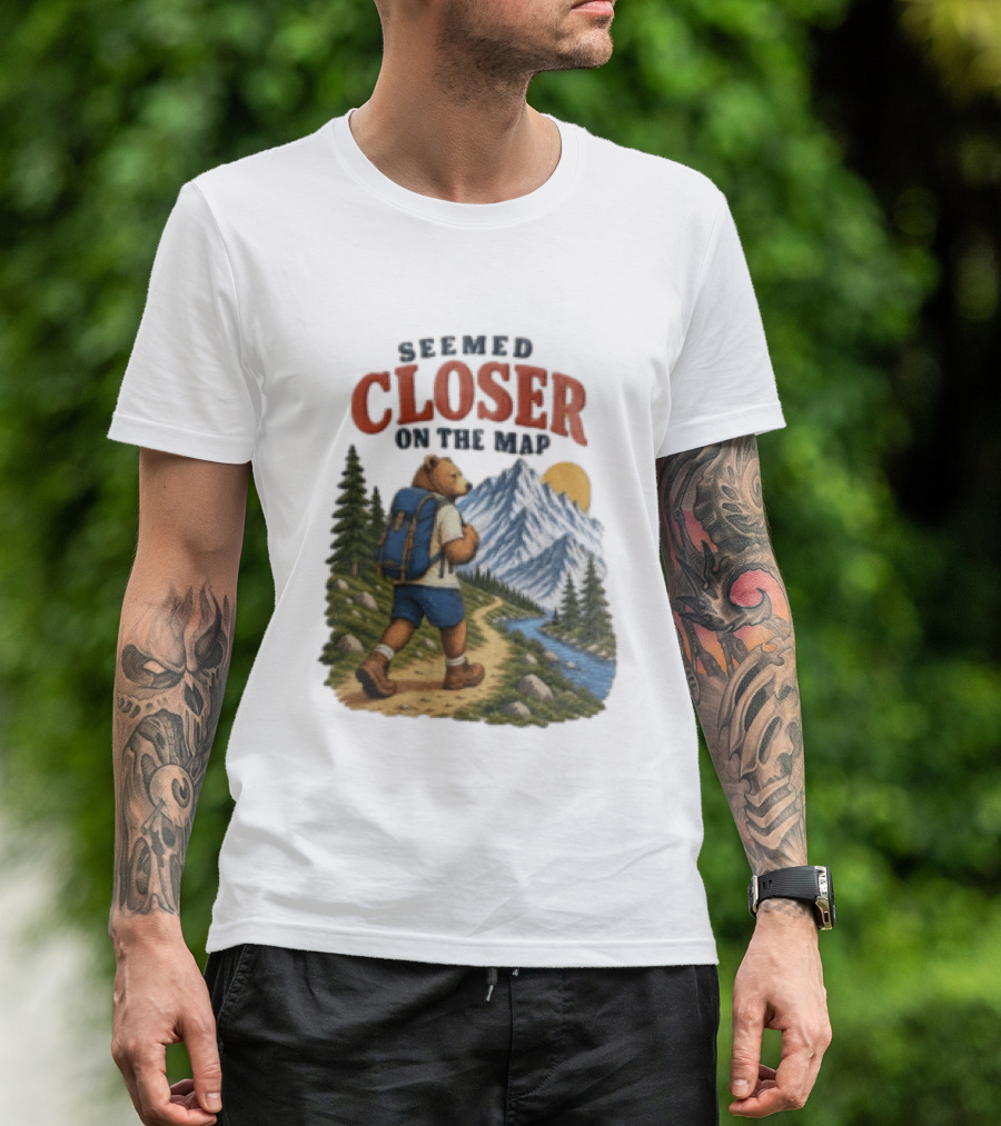 Seemed Closer On The Map Cartoon Bear Hiking Mountain Trail Scenery T-Shirt