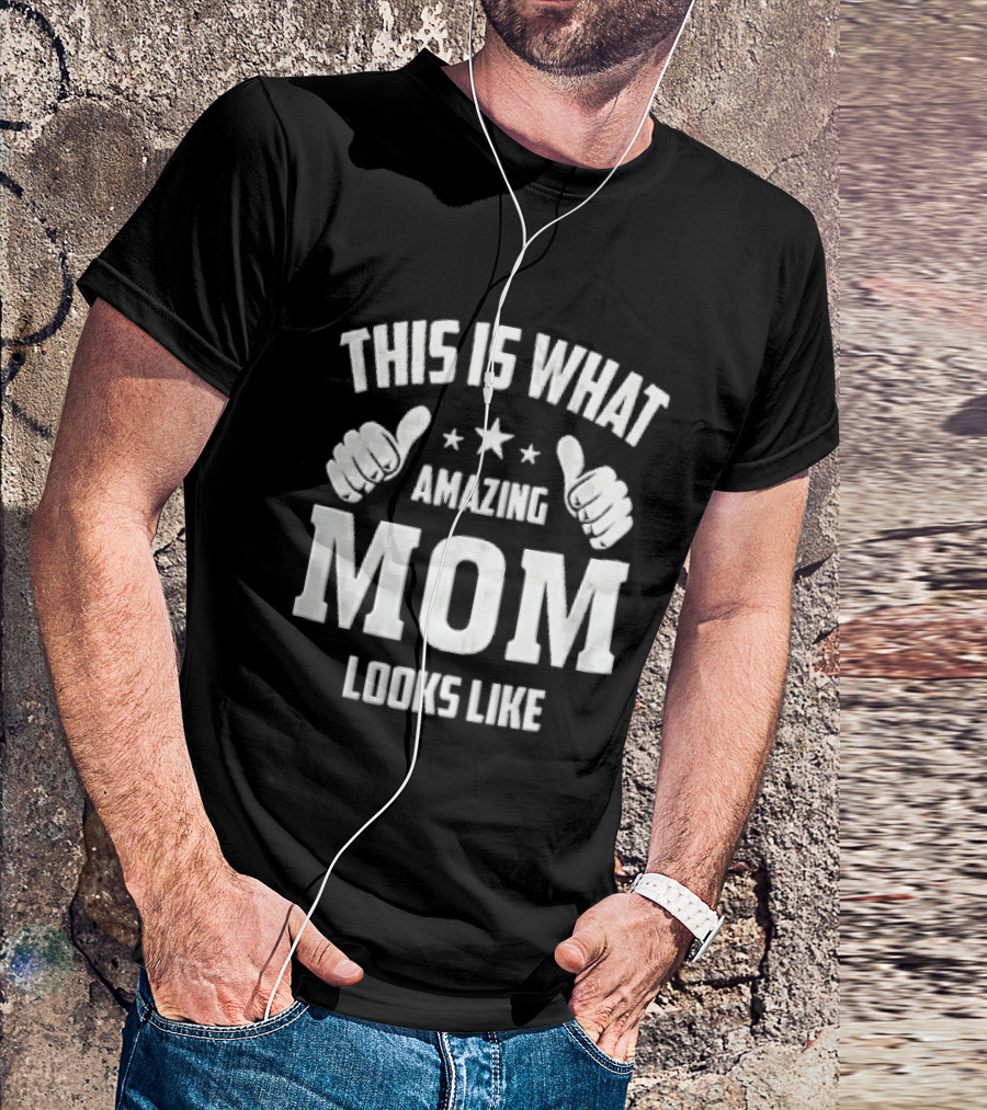 This Is What Amazing Mom Looks Like Two Thumbs Pointing Stars T-Shirt