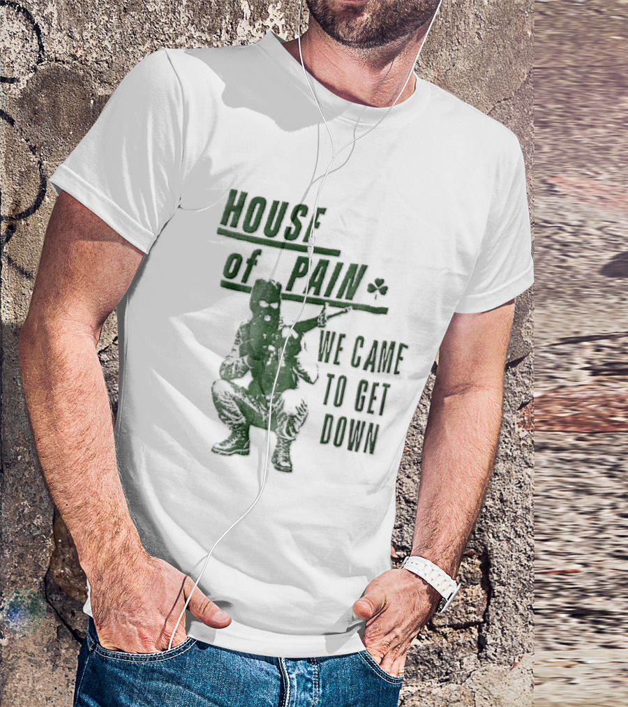 House Of Pain We Came To Get Down Green Stencil Masked Soldier Rifle Shamrock T-Shirt