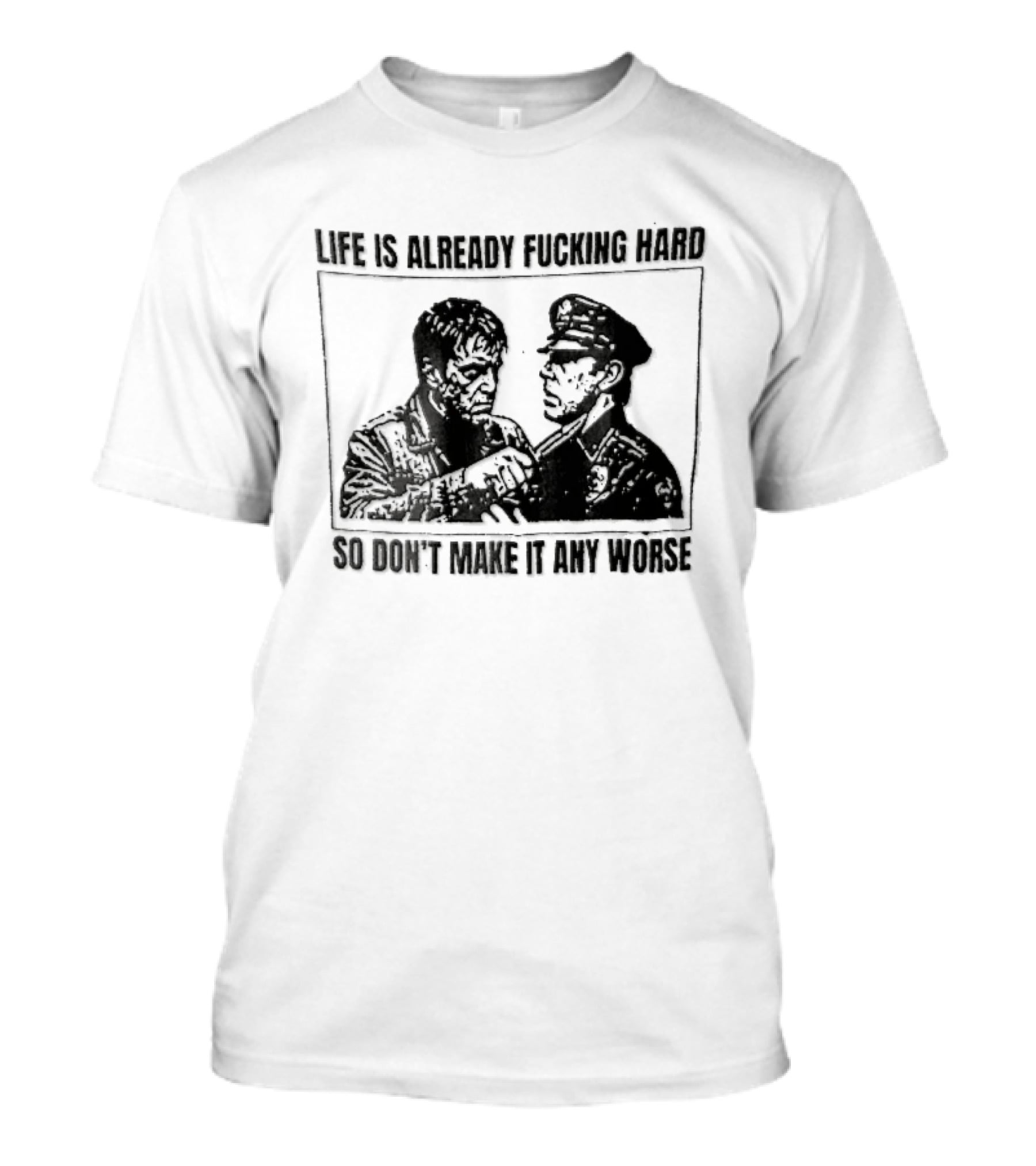 Life Is Already Fucking Hard So Don't Make It Any Worse Sylvester Stallone John Rambo Stencil T-Shirt
