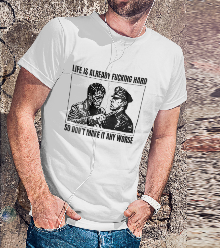 Life Is Already Fucking Hard So Don't Make It Any Worse Sylvester Stallone John Rambo Stencil T-Shirt