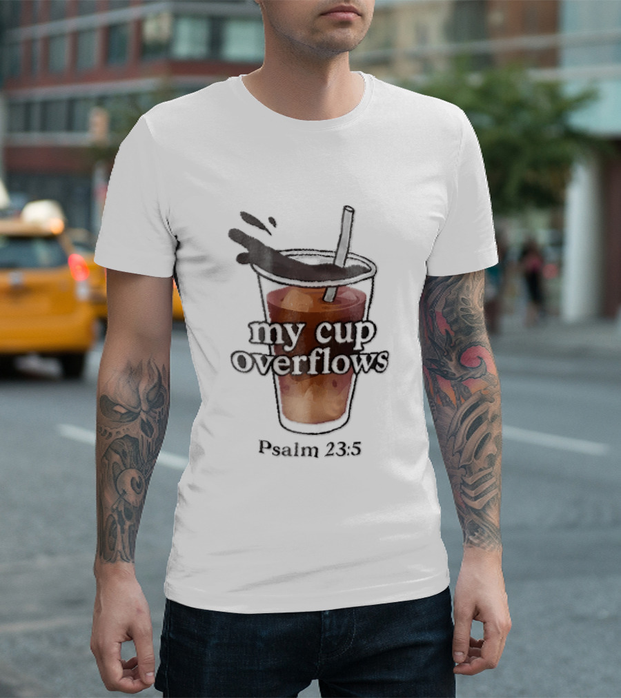 My Cup Overflows Psalm 23 5 Iced Coffee Straw Cartoon T-Shirt