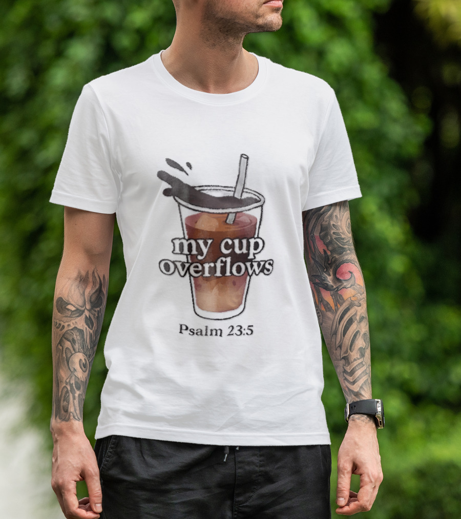 My Cup Overflows Psalm 23 5 Iced Coffee Straw Cartoon T-Shirt
