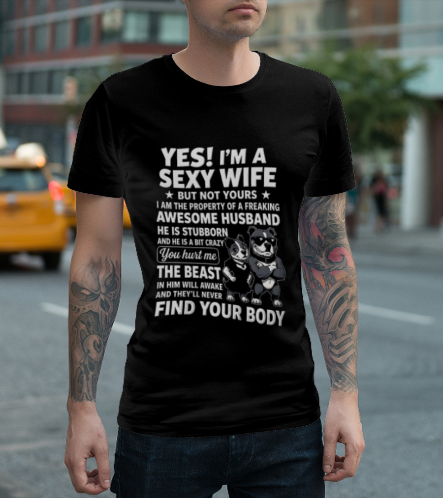 Yes I'm A Sexy Wife But Not Yours Awesome Husband Bulldog Find Your Body T-Shirt