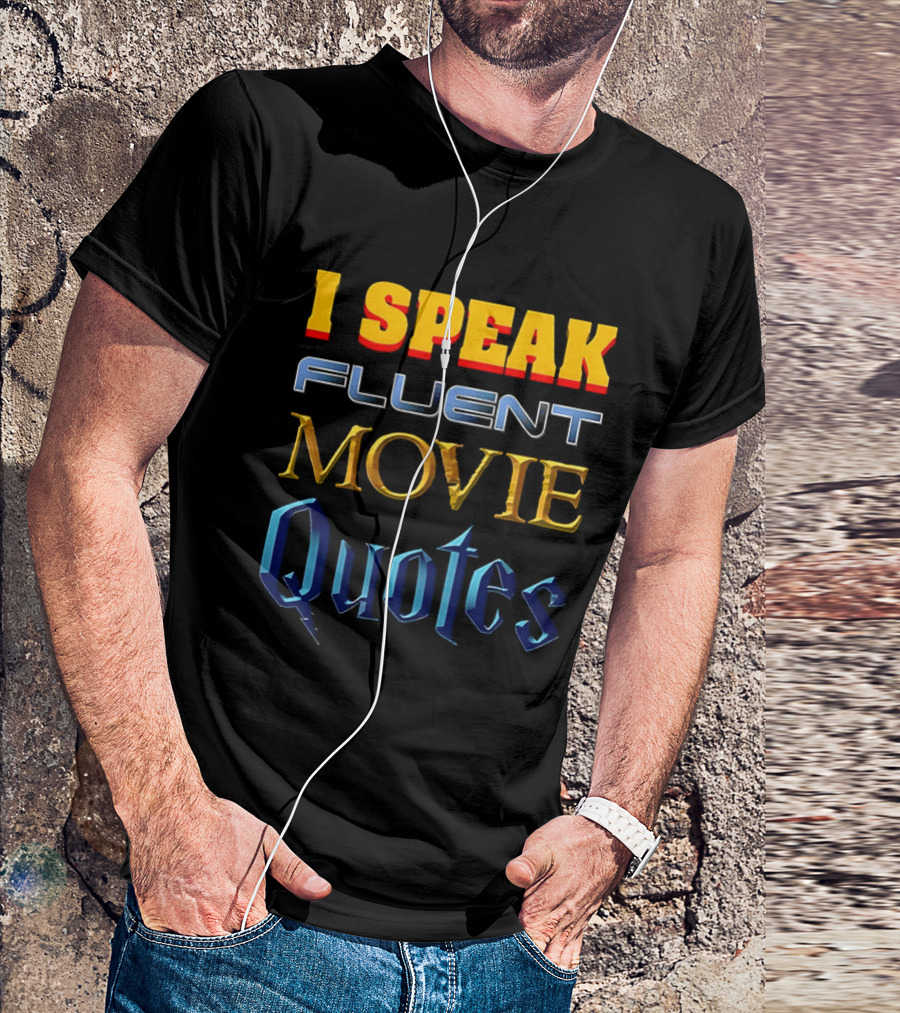 I Speak Fluent Movie Quotes Wizard Adventure Cinema Lovers T-Shirt