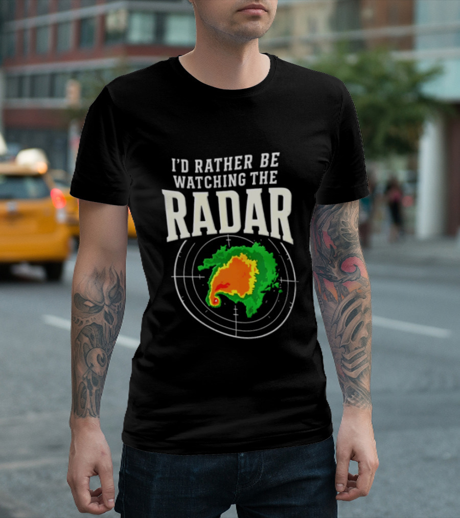 I'd Rather Be Ing The Radar Weather Enthusiast Radar Map T-Shirt