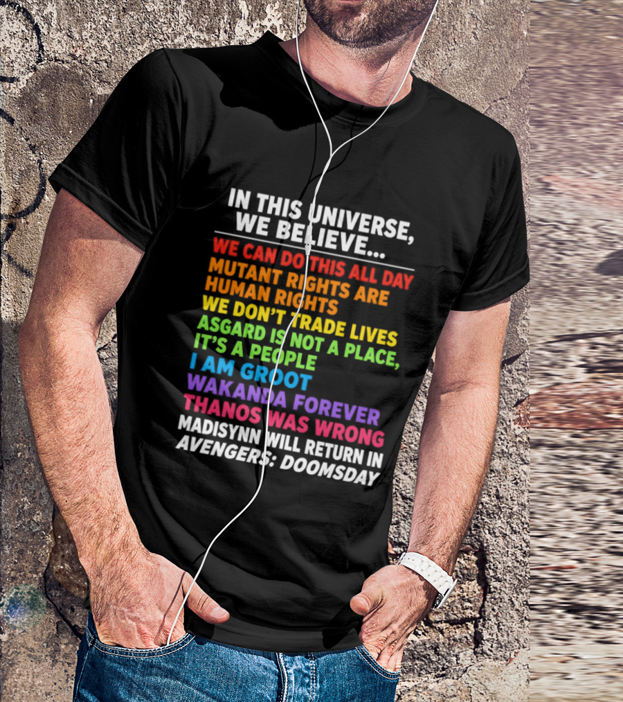 In This Universe We Believe We Can Do This All Day Asgard Is Not A Place I Am Groot Thanos Was Wrong Avengers Doomsday T-Shirt