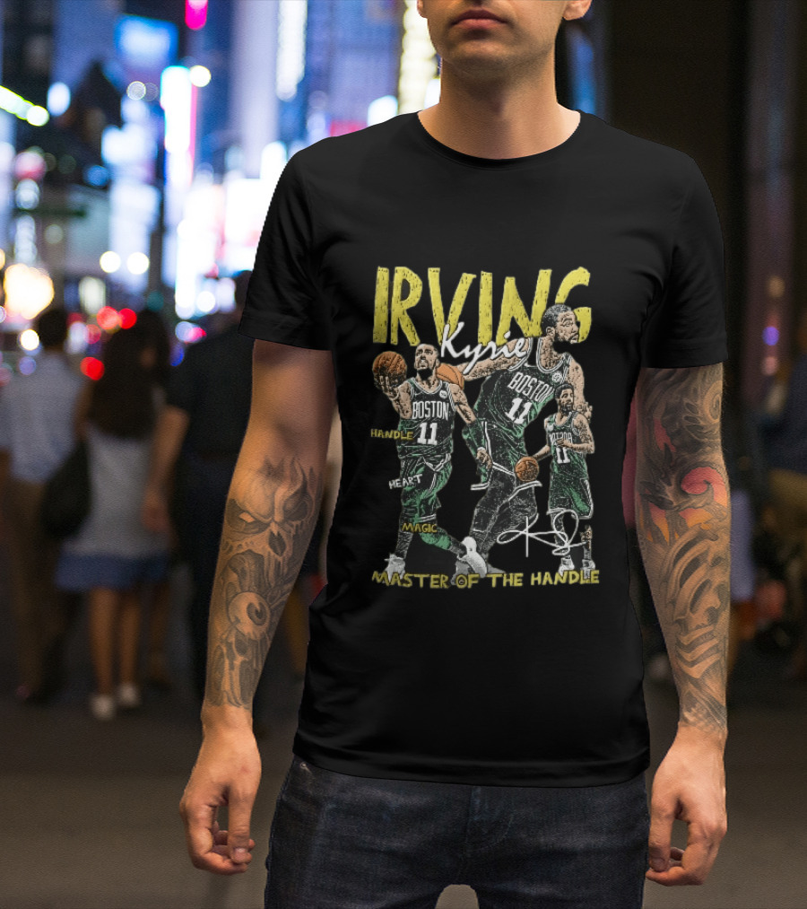 IRVING Kyrie Boston Celtics Handle Heart Magic Master Of The Handle T-Shirt