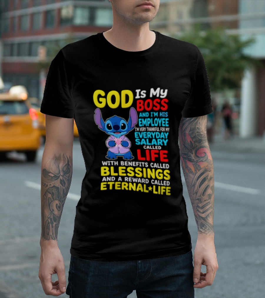 God Is My Boss Employee Everyday Salary Called Life Blessings Eternal Life T-Shirt