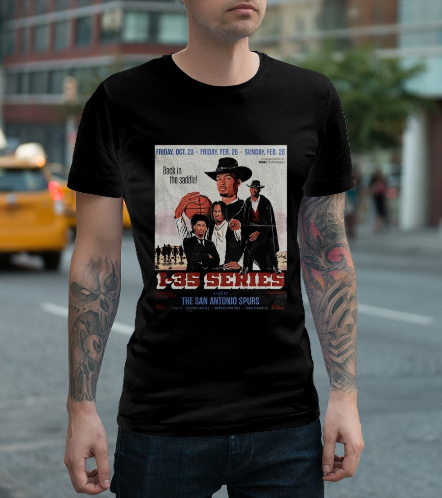 Friday Oct 23 Friday Feb 26 Sunday Feb 28 Back In The Saddle L 35 Series A Film By The San Antonio Spurs T-Shirt