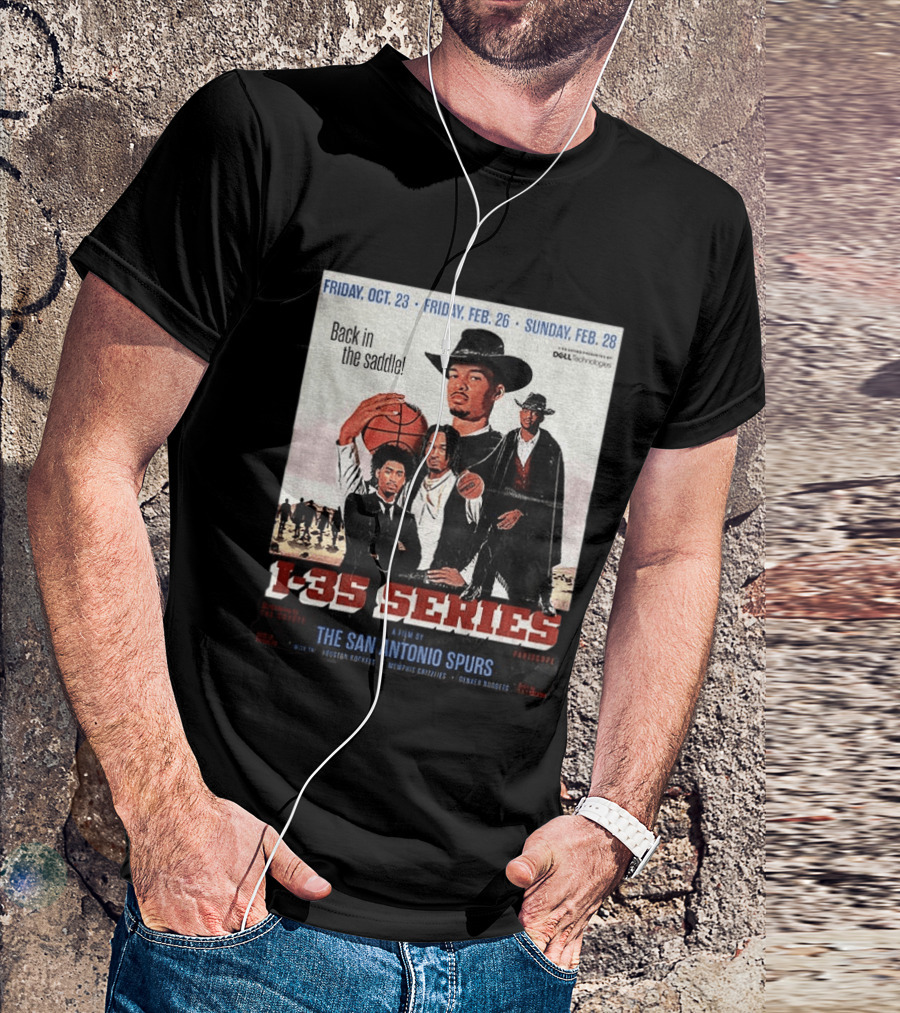 Friday Oct 23 Friday Feb 26 Sunday Feb 28 Back In The Saddle L 35 Series A Film By The San Antonio Spurs T-Shirt