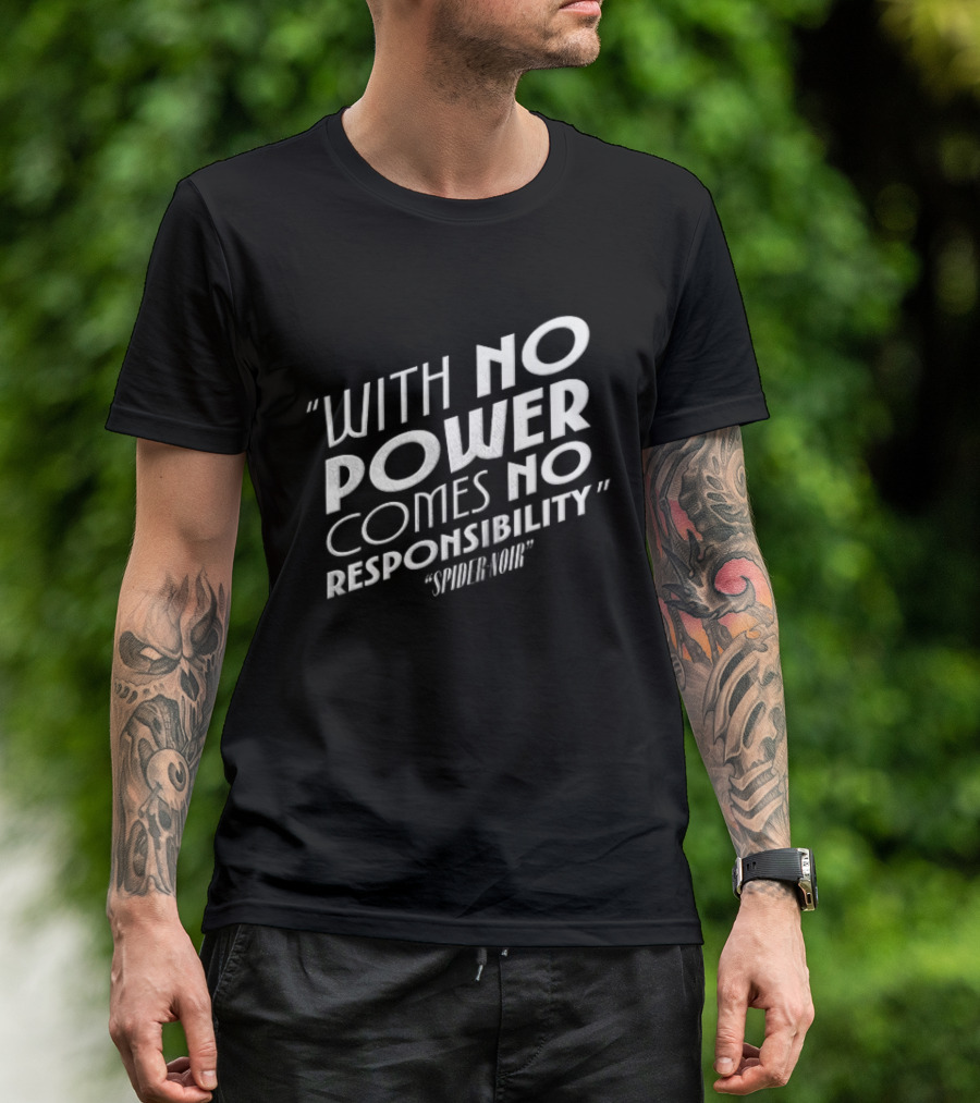 With No Power Comes No Responsibility Spider Noir T-Shirt