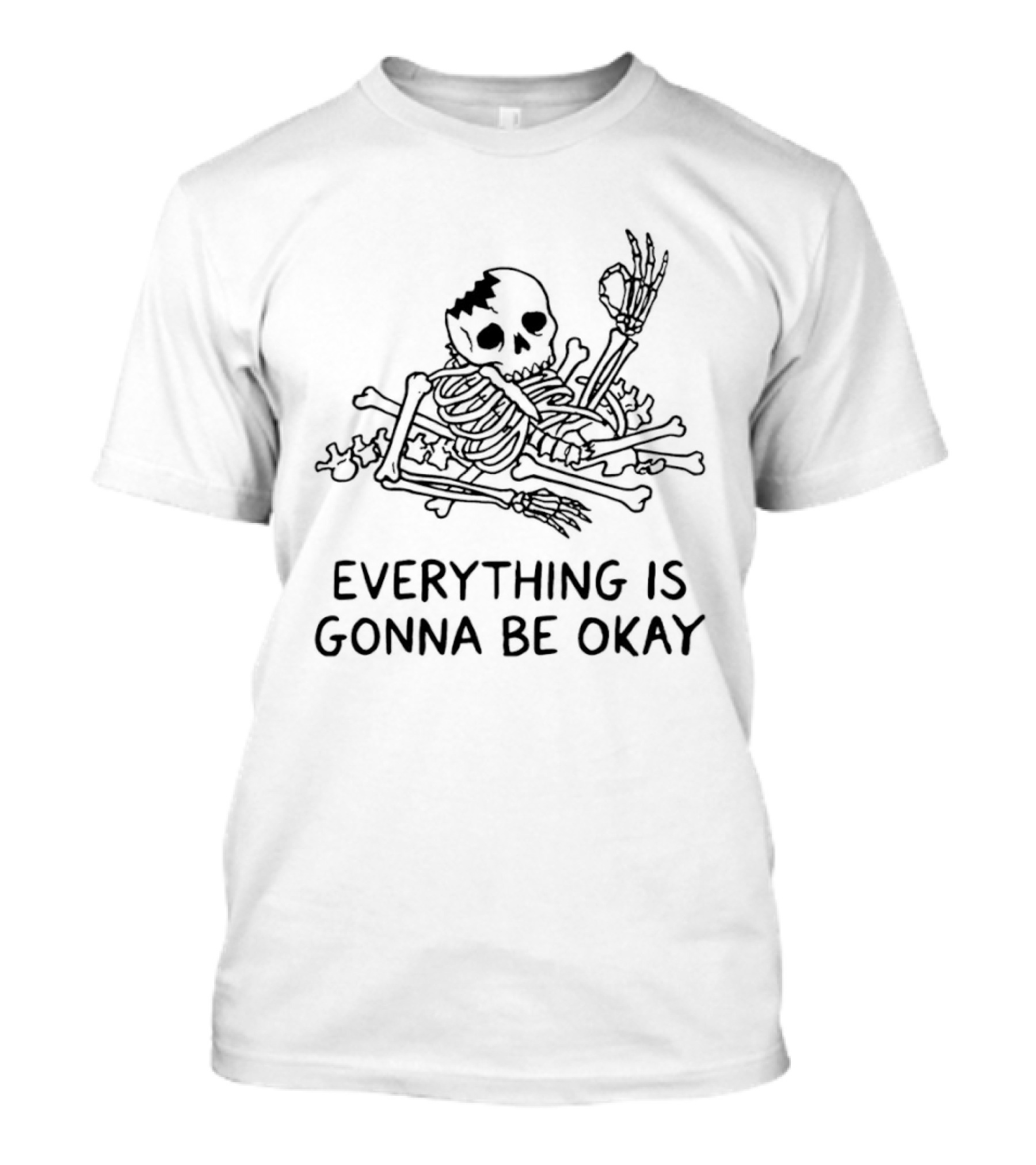 Broken Skeleton Everything Is Gonna Be Okay T-Shirt