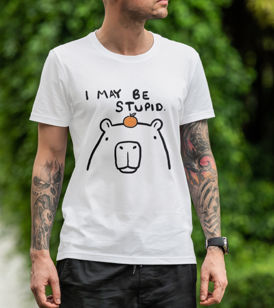 Capybara Orange I May Be Stupid T-Shirt