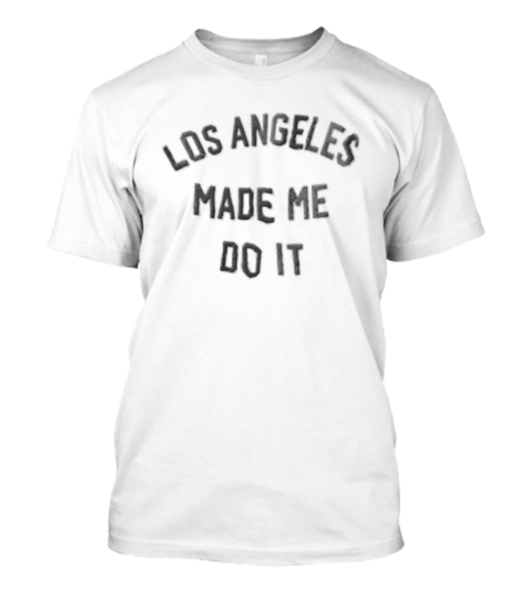 Catherine Hickman Los Angeles Made Me Do It T-Shirt