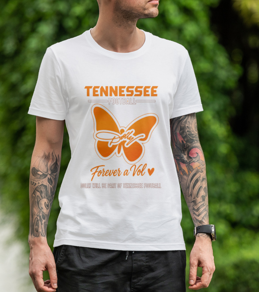 Tennessee Football Forever A Vol Dolly Will Be Part Of Tennessee T-Shirt