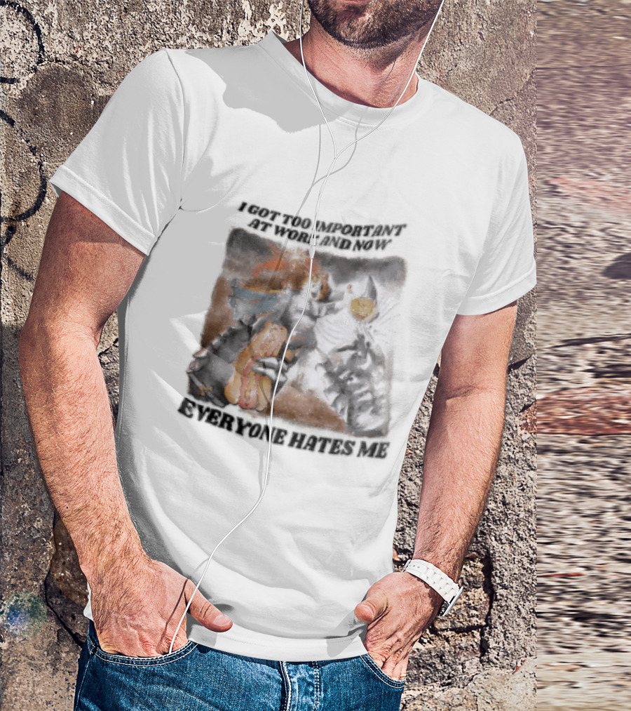 I Got Too Important At Work And Now Everyone Hates Me Surreal Monster T-Shirt
