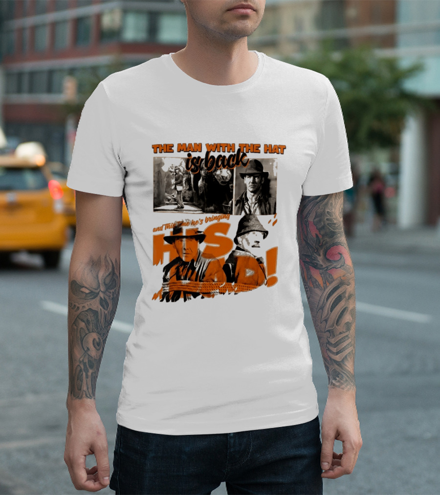 The Man With The Hat Is Back And This Time He's Bringing His Dad T-Shirt