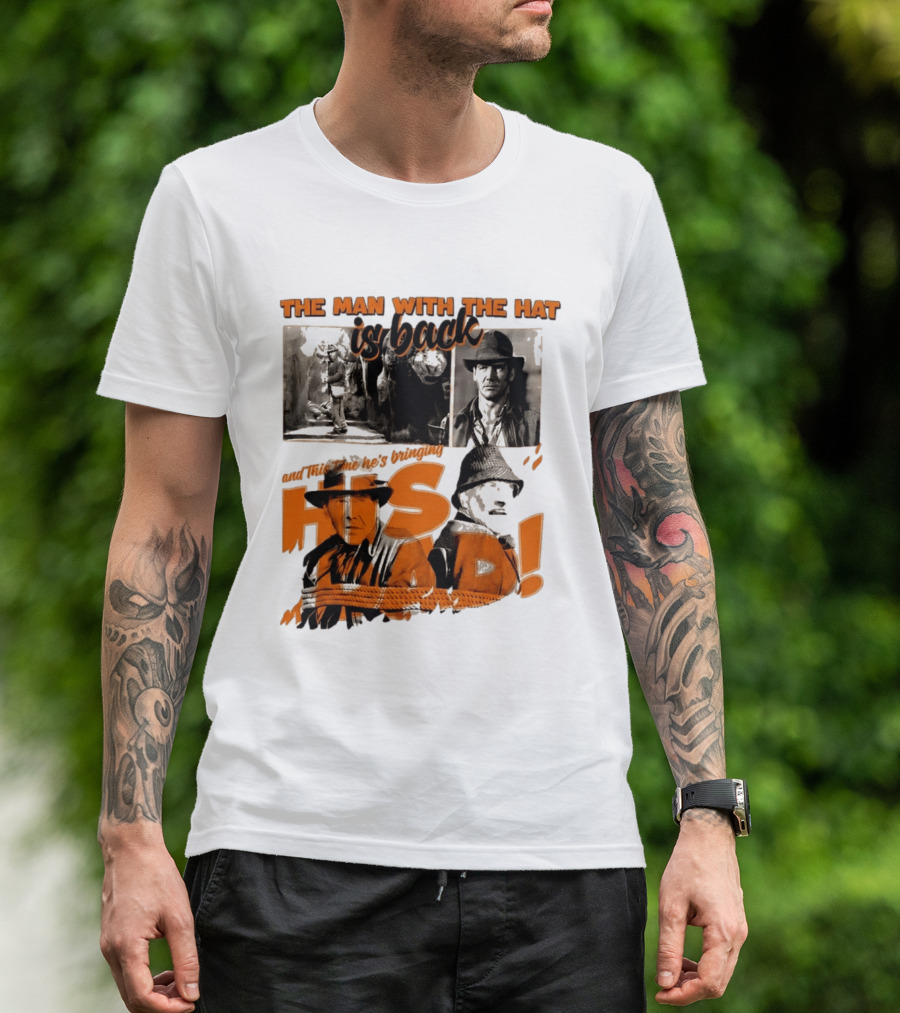 The Man With The Hat Is Back And This Time He's Bringing His Dad T-Shirt