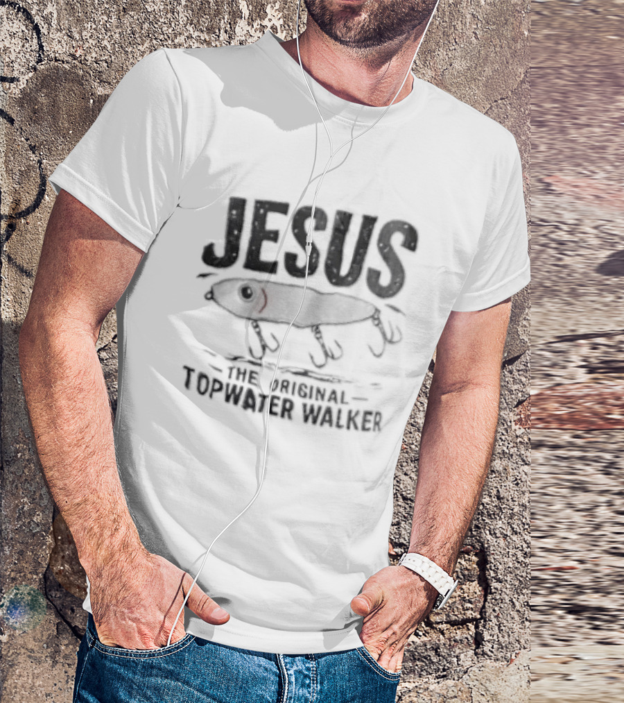 Jesus The Original Topwater Walker Fishing Humor T-Shirt