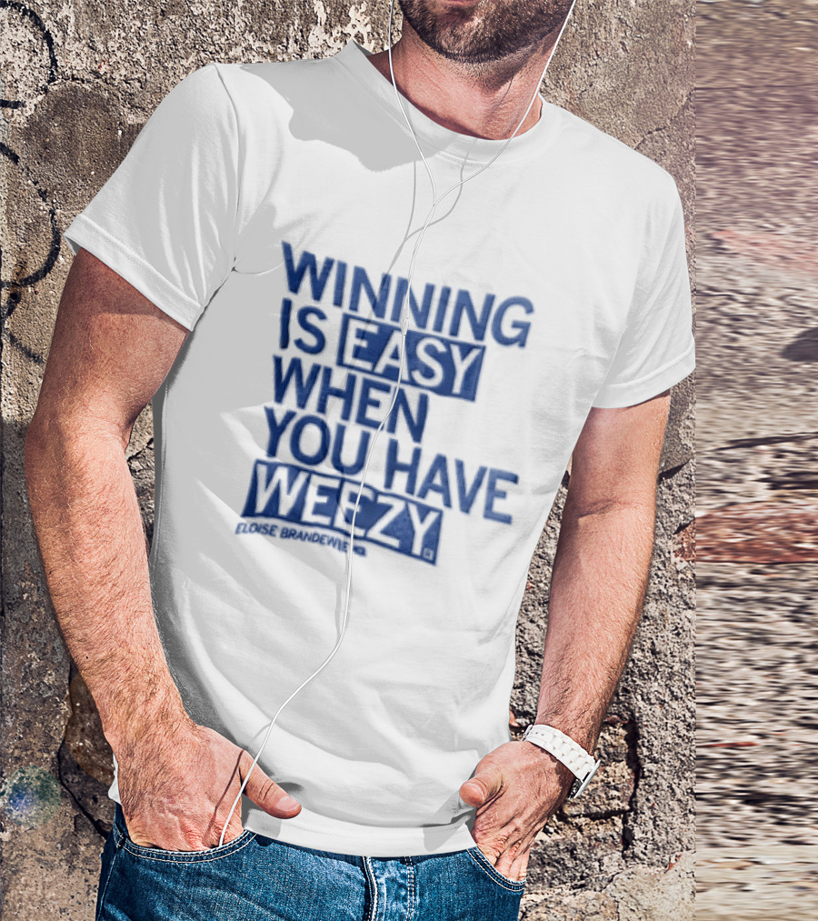 Winning Is Easy When You Have Weezy T-Shirt